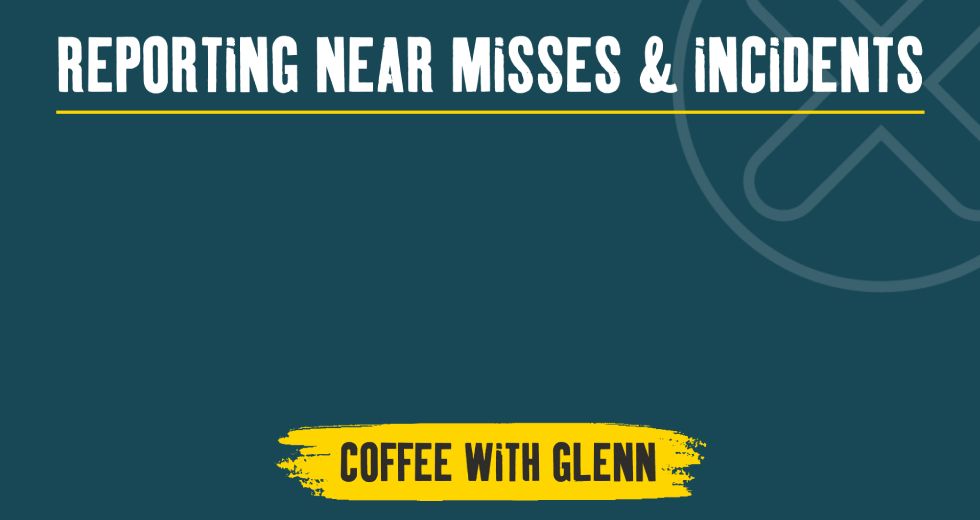 Reporting Near Misses & Incidents